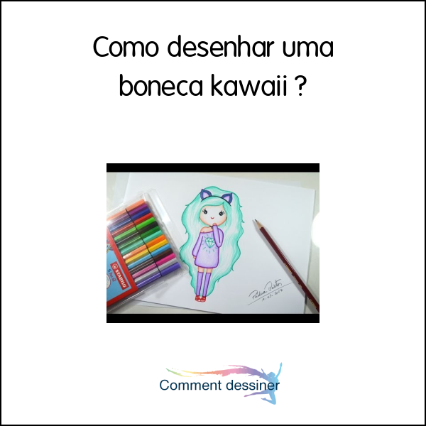 Como desenhar uma boneca kawaii - Como desenhar